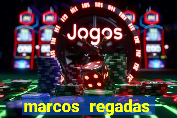 marcos regadas filho fortuna
